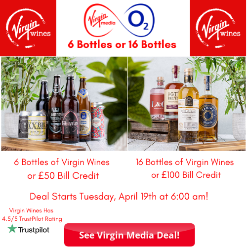 Virgin Media Wines offers 6 or 16 Bottles of wine for new customers on select TV and broadband bundles. Get a bill credit of £50 or £100 if your not interested in Virgin Wines. For new customers only. 