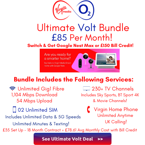 Virgin Media Ultimate Volt Bundle for £85 per month with £150 bill credit.