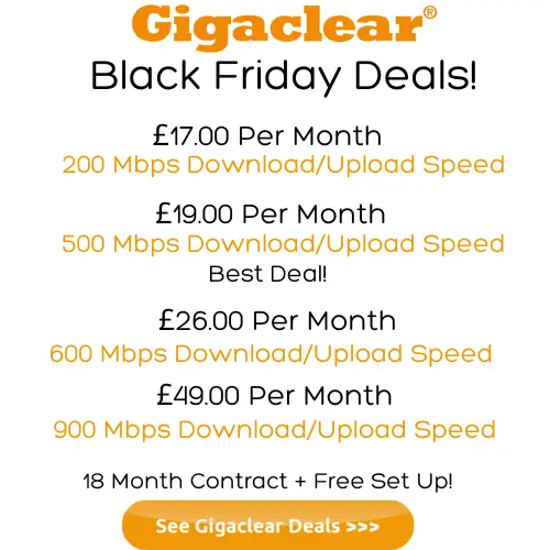 Gigaclear Black Friday Deals offer 200 Mbps download speeds for only £17.00 per month and is available in over 200 UK rural communities.
